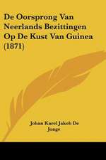 De Oorsprong Van Neerlands Bezittingen Op De Kust Van Guinea (1871)