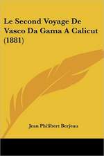 Le Second Voyage De Vasco Da Gama A Calicut (1881)