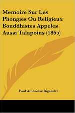 Memoire Sur Les Phongies Ou Religieux Bouddhistes Appeles Aussi Talapoins (1865)