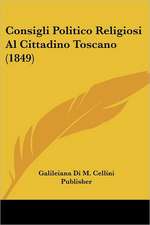 Consigli Politico Religiosi Al Cittadino Toscano (1849)