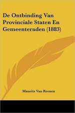 De Ontbinding Van Provinciale Staten En Gemeenteraden (1883)