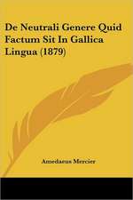 De Neutrali Genere Quid Factum Sit In Gallica Lingua (1879)