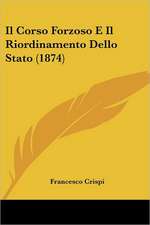 Il Corso Forzoso E Il Riordinamento Dello Stato (1874)