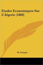 Etudes Economiques Sur L'Algerie (1860)