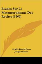 Etudes Sur Le Metamorphisme Des Roches (1869)