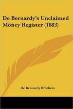 De Bernardy's Unclaimed Money Register (1883)