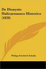 De Dionysio Halicarnasseo Historico (1820)