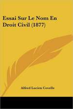 Essai Sur Le Nom En Droit Civil (1877)