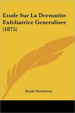 Etude Sur La Dermatite Exfoliatrice Generalisee (1875)