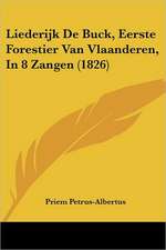 Liederijk De Buck, Eerste Forestier Van Vlaanderen, In 8 Zangen (1826)