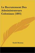 Le Recrutement Des Administrateurs Coloniaux (1895)