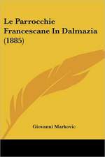 Le Parrocchie Francescane In Dalmazia (1885)