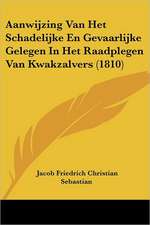 Aanwijzing Van Het Schadelijke En Gevaarlijke Gelegen In Het Raadplegen Van Kwakzalvers (1810)