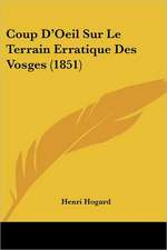 Coup D'Oeil Sur Le Terrain Erratique Des Vosges (1851)