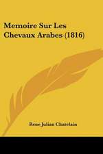 Memoire Sur Les Chevaux Arabes (1816)