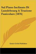 Sul Piano Inclinato Di Lanslebourg A Trazione Funicolare (1876)