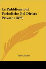 Le Pubblicazioni Periodiche Nel Diritto Privato (1893)