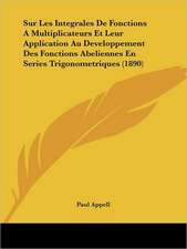 Sur Les Integrales De Fonctions A Multiplicateurs Et Leur Application Au Developpement Des Fonctions Abeliennes En Series Trigonometriques (1890)