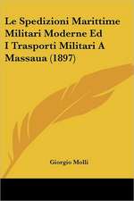 Le Spedizioni Marittime Militari Moderne Ed I Trasporti Militari A Massaua (1897)