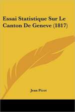 Essai Statistique Sur Le Canton De Geneve (1817)