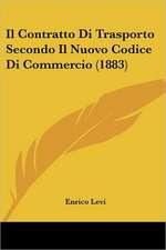 Il Contratto Di Trasporto Secondo Il Nuovo Codice Di Commercio (1883)