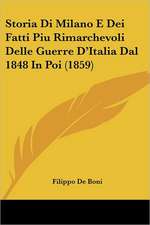 Storia Di Milano E Dei Fatti Piu Rimarchevoli Delle Guerre D'Italia Dal 1848 In Poi (1859)