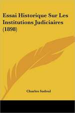 Essai Historique Sur Les Institutions Judiciaires (1898)