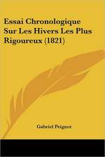 Essai Chronologique Sur Les Hivers Les Plus Rigoureux (1821)