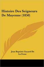 Histoire Des Seigneurs De Mayenne (1850)