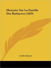 Memoire Sur La Famille Des Rubiacees (1829)