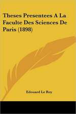 Theses Presentees A La Faculte Des Sciences De Paris (1898)