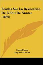 Etudes Sur La Revocation De L'Edit De Nantes (1886)