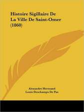 Histoire Sigillaire De La Ville De Saint-Omer (1860)