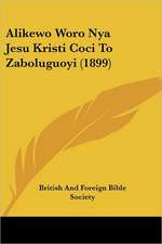 Alikewo Woro Nya Jesu Kristi Coci To Zaboluguoyi (1899)