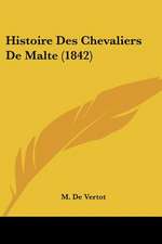 Histoire Des Chevaliers De Malte (1842)