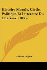 Histoire Morale, Civile, Politique Et Litteraire Du Charivari (1833)