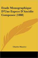 Etude Monographique D'Une Espece D'Ascidie Composee (1888)