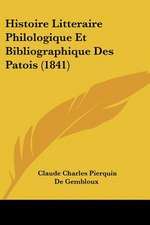 Histoire Litteraire Philologique Et Bibliographique Des Patois (1841)