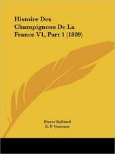 Histoire Des Champignons De La France V1, Part 1 (1809)