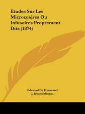 Etudes Sur Les Microzoaires Ou Infusoires Proprement Dits (1874)