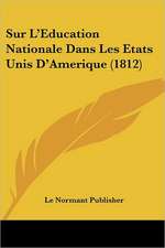 Sur L'Education Nationale Dans Les Etats Unis D'Amerique (1812)