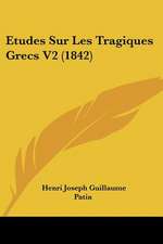 Etudes Sur Les Tragiques Grecs V2 (1842)