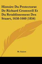 Histoire Du Protectorat De Richard Cromwell Et Du Retablissement Des Stuart, 1658-1660 (1856)