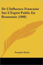 De L'Influence Francaise Sur L'Esprit Public En Roumanie (1898)