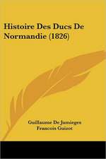 Histoire Des Ducs De Normandie (1826)