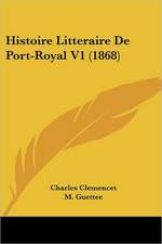 Histoire Litteraire De Port-Royal V1 (1868)