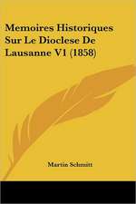 Memoires Historiques Sur Le Dioclese De Lausanne V1 (1858)