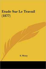 Etude Sur Le Travail (1877)