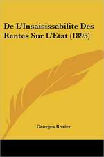 De L'Insaisissabilite Des Rentes Sur L'Etat (1895)