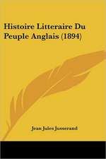 Histoire Litteraire Du Peuple Anglais (1894)